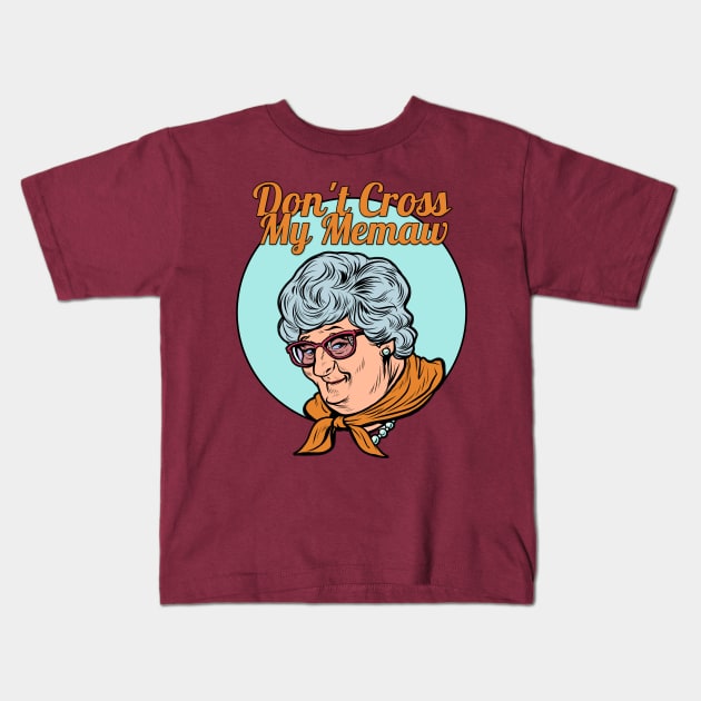 Don't Cross my Memaw! Kids T-Shirt by yaywow